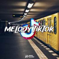 MELODY TIKTOK