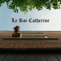 Le roi Catherine