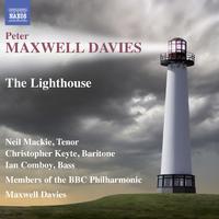 MAXWELL DAVIES, P.: Lighthouse (The) [Chamber Opera] (Neil Mackie, Keyte, Comboy, Members of BBC Philharmonic, Maxwell Davies)