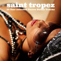 Saint Tropez (25 Fine Selected Dance House Tracks)