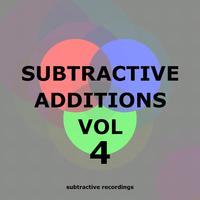 Subtractive Additions, Vol.4