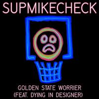 Golden State Worrier (feat. dying in designer)