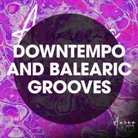 Downtempo and Balearic Grooves