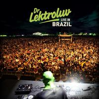 Dr. Lektroluv Live In Brazil