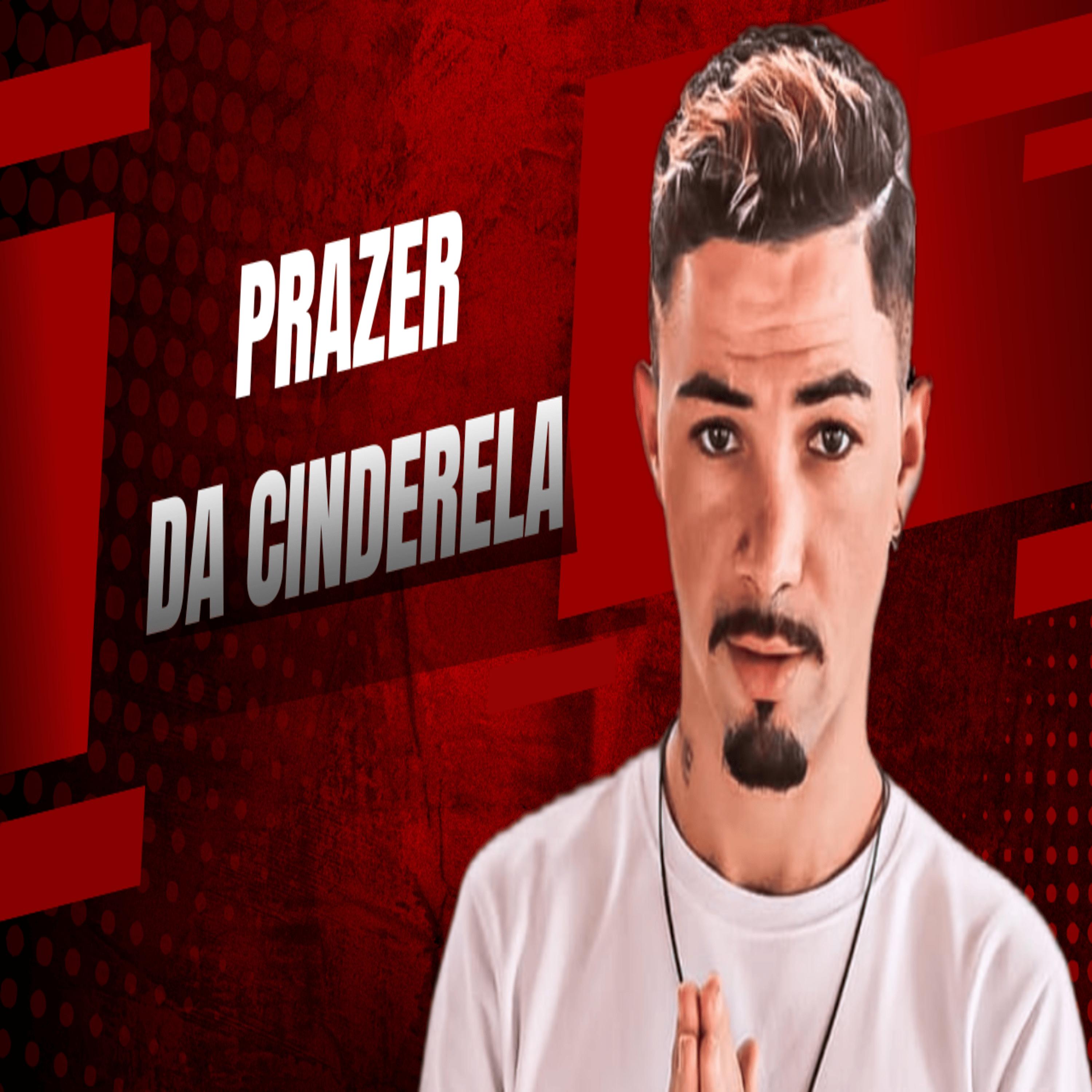 PRAZER DA CINDERELA