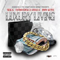 Luxury Living (feat. FatBoi Gwalla Gwalla & BMW Kenny)