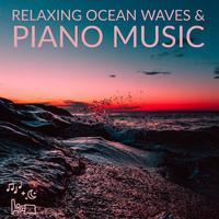 Relaxing Ocean Waves & Piano Music