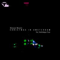 Christmas In Amsterdam - House Music For Holidays Fun