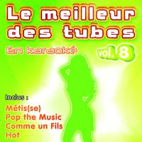 Le meilleur des tubes en karaoké (Vol. 8)