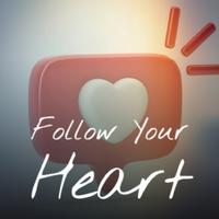 Follow Your Heart