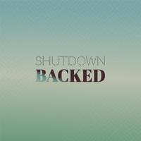 Shutdown Backed