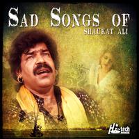 Sad Songs of Shaukat Ali