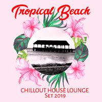 Tropical Beach Chillout House Lounge Set 2019