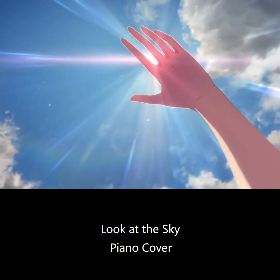 Look at the Sky - Piano Cover