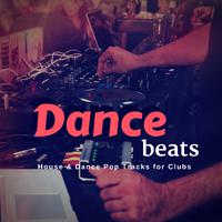 Dance Beats (House & Dance Pop Tracks For Clubs)