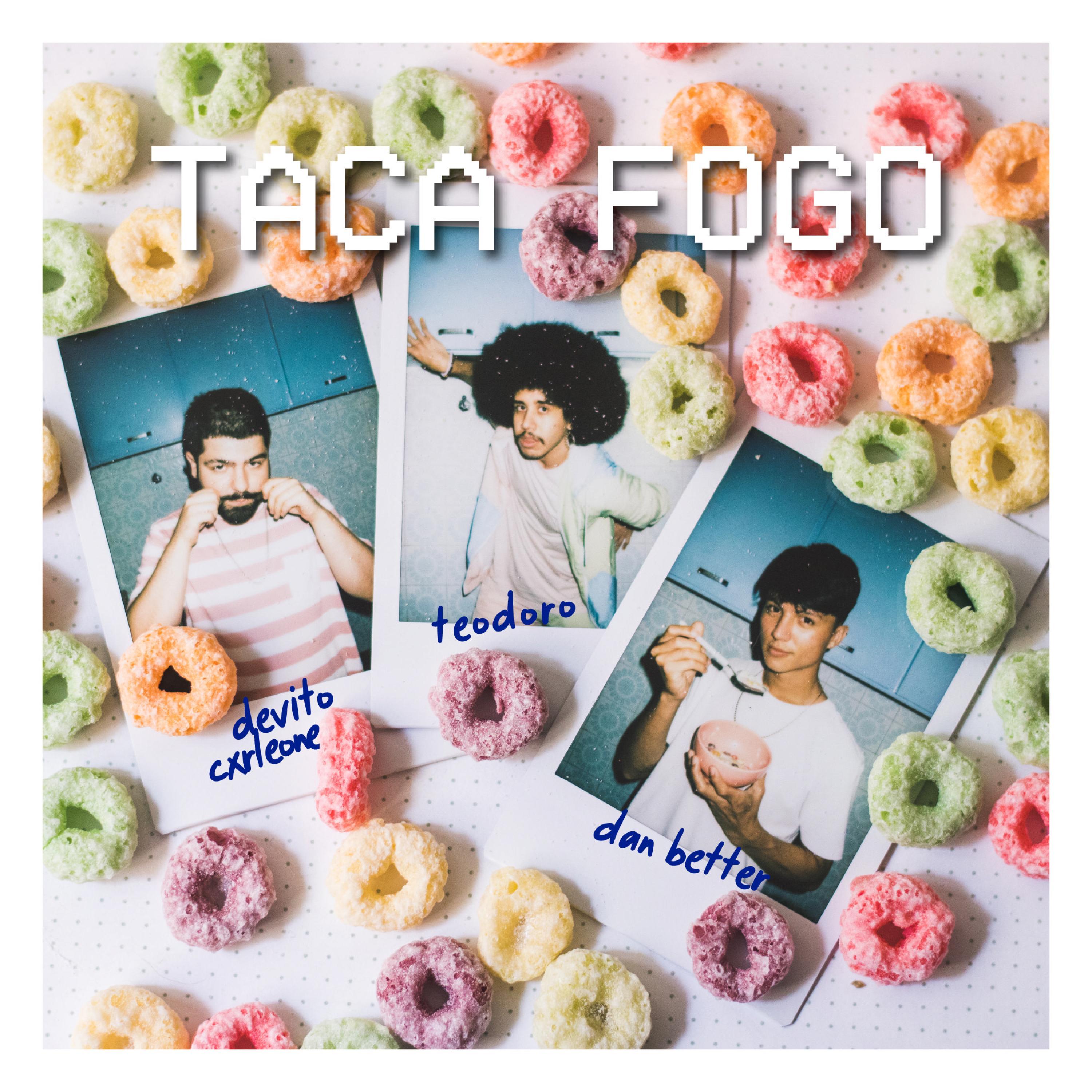Taca Fogo (feat. Dan Better & DeVito Cxrleone)