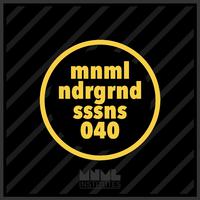 Minimal Underground Sessions EP 040