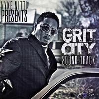 Grit City the Soundtrack (Nyke Nitti Presents)