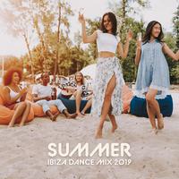 Summer Ibiza Dance Mix 2019 – Collection of Electro Chill Out Music for Beach, Pool or Club Party