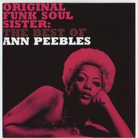 Original Funk Soul Sister - The Best of Ann Peebles