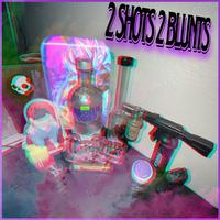 2 Shots 2 Blunts (feat. X)