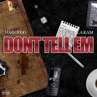 Don't Tell Em' (feat. Killa Kam)