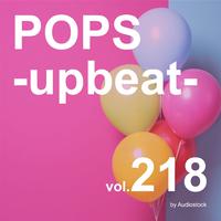 POPS -upbeat-, Vol. 218 -Instrumental BGM- by Audiostock