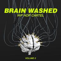 Brain Washed: Hip Hop Cartel, Vol. 2