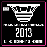 Hard Dance Awards 2013 (Mixed by Kutski, Technoboy & Technikal)