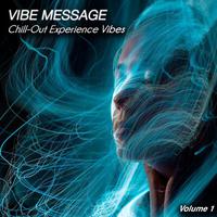 Vibe Message, Vol. 1 (Chill-Out Experience Vibes)