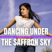 Dancing Under The Saffron Sky