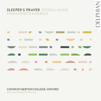 Sleeper's Prayer: Choral Music from North America