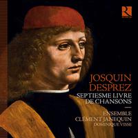 Josquin Desprez: Septiesme livre de chansons