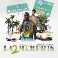 LA 2 Memphis (feat. Crunchy Black)