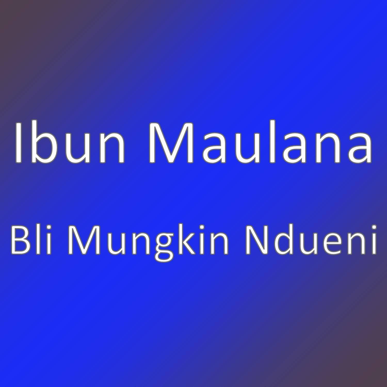 Bli Mungkin Ndueni