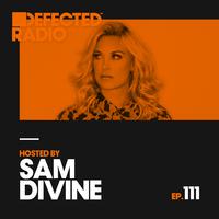 Defected Radio Episode 111 (hosted by Sam Divine)