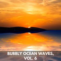 Bubbly Ocean Waves, Vol. 6