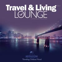 Travel & Living Lounge Vol.4 (Traveling Chillout Mood)