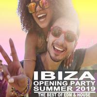 Ibiza Opening Party Summer 2019 (The Best EDM, Trap, Atm Future Bass, Electro House, Dirty House & Progressive Trance of Amnesia, Ushuaia, Pacha, Privilege, Eden, Zoo Project, Pacha, Blue Marlin, Dc10, Hi)