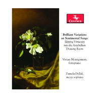 Vocal and Fortepiano Recital: Dellal, Pamela / Montgomery, Vivian - FERGUSSON, R. / REINAGLE, A. (Brilliant Variations on Sentimental Songs)