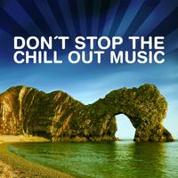 Don't Stop The Chill Out Music