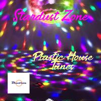 Stardust Zone (Plastic House Tunes)