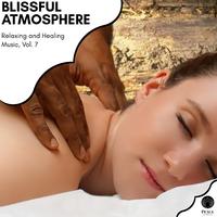 Blissful Atmosphere - Relaxing And Healing Music, Vol. 7