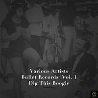 Bullet Records, Vol. 1: Dig This Boogie