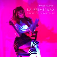 La Primípara (feat. Yhbabyflex)