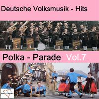 Deutsche Volksmusik-Hits: Polka-Parade, Vol. 7