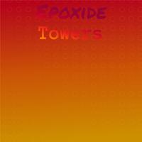 Epoxide Towers