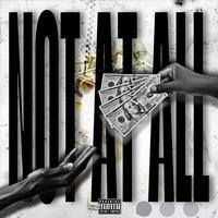 Not At All (feat. King Smith)
