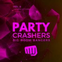 Party Crashers (Big Room Bangers), Vol. 4