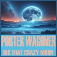 Dig That Crazy Moon